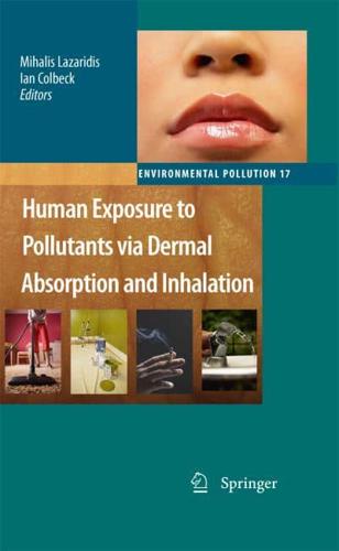 Human Exposure to Pollutants Via Dermal Absorption and Inhalation