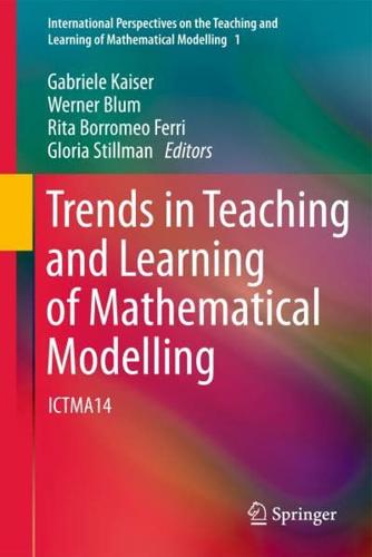 Trends in Teaching and Learning of Mathematical Modelling : ICTMA14