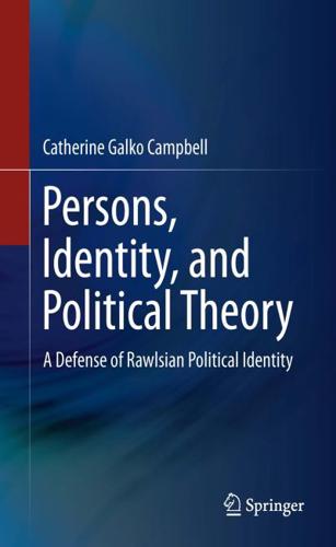 Persons, Identity, and Political Theory : A Defense of Rawlsian Political Identity