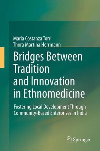 Bridges Between Tradition and Innovation in Ethnomedicine : Fostering Local Development Through Community-Based Enterprises in India