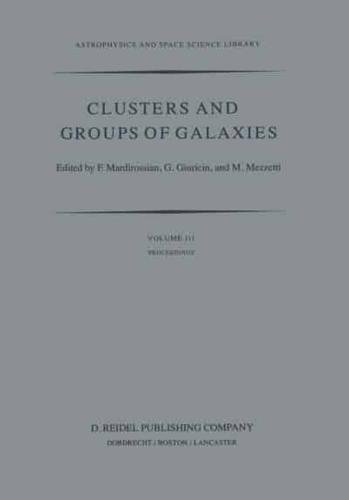 Clusters and Groups of Galaxies : International Meeting Held in Trieste Italy, September 13-16, 1983