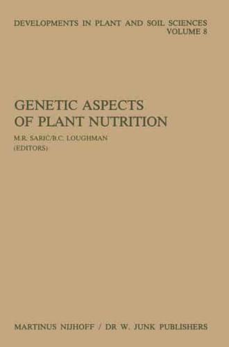 Genetic Aspects of Plant Nutrition : Proceedings of the First International Symposium on Genetic Aspects of Plant Nutrition, Organized by the Serbian Academy of Sciences and Arts, Belgrade, August 30-September 4, 1982