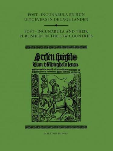 Post-Incunabula en Hun Uitgevers in de Lage Landen/Post-Incunabula and Their Publishers in the Low Countries
