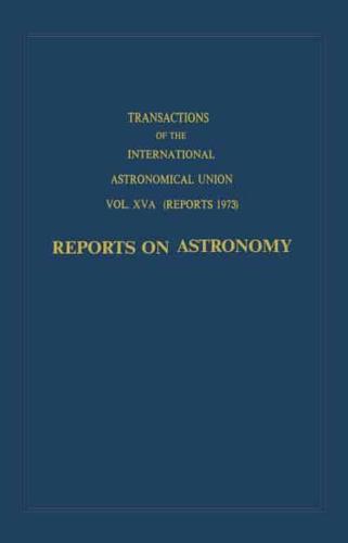 Transactions of the International Astronomical Union: Reports on Astronomy