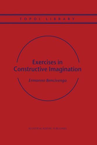 Exercises in Constructive Imagination