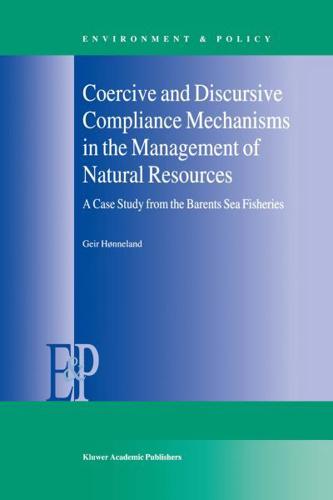 Coercive and Discursive Compliance Mechanisms in the Management of Natural Resources : A Case Study from the Barents Sea Fisheries