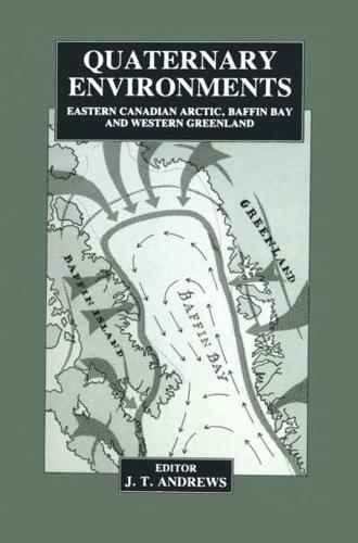 Quaternary Environments: Eastern Canadian Arctic, Baffin Bay and Western Greenland