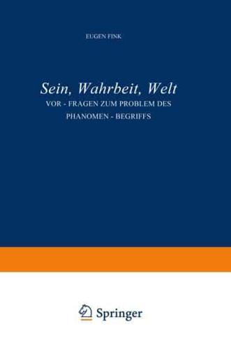 Sein, Wahrheit, Welt : Vor-Fragen zum Problem des Phänomen-Begriffs