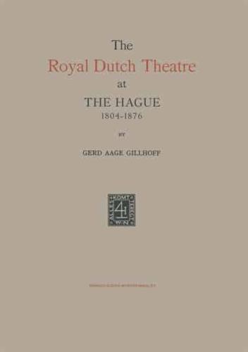 The Royal Dutch Theatre at the Hague 1804-1876
