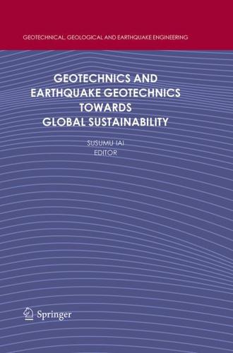 Geotechnics and Earthquake Geotechnics Towards Global Sustainability