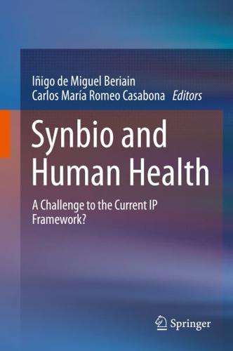 Synbio and Human Health: A Challenge to the Current IP Framework?