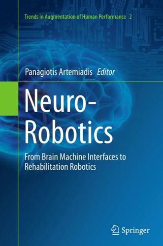 Neuro-Robotics : From Brain Machine Interfaces to Rehabilitation Robotics
