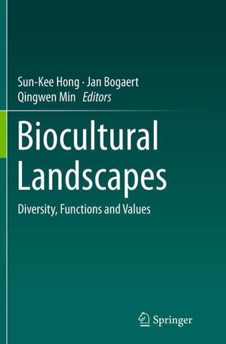 Biocultural Landscapes : Diversity, Functions and Values