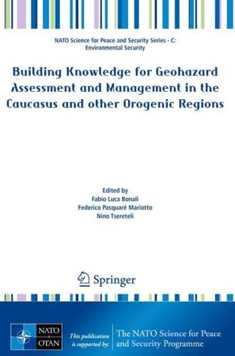 Building Knowledge for Geohazard Assessment and Management in the Caucasus and Other Orogenic Regions