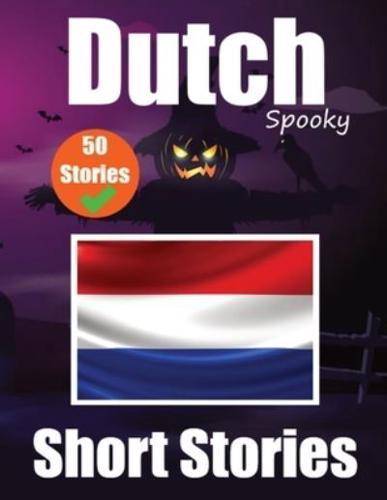 50 Short Spooky Storiеs in Dutch A Bilingual Journеy in English and Dutch