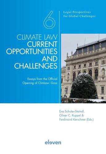 Climate Law - Current Opportunities and Challenges: Essays from the Official Opening of ClimLaw: Graz