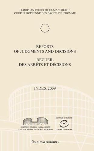 Reports of Judgments and Decisions / Recueil Des Arrets Et Decisions Index 2009