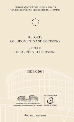Reports of Judgments and Decisions / Recueil Des Arrets Et Decisions Index 2011