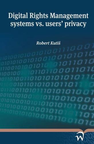 Digital Rights Management Systems Vs. Users' Privacy