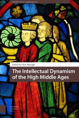 The Intellectual Dynamism of the High Middle Ages