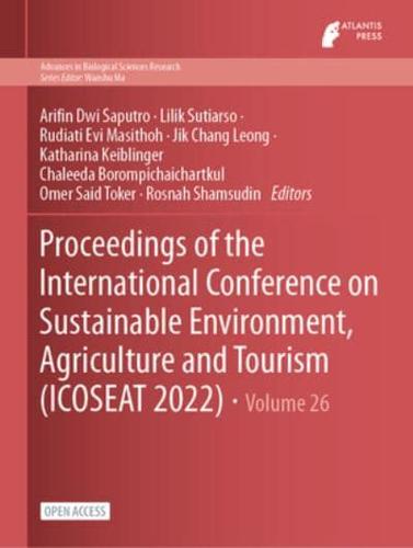 Proceedings of the International Conference on Sustainable Environment, Agriculture and Tourism (ICOSEAT 2022)