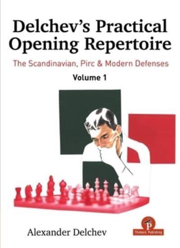 Delchev's Practical Opening Repertoire - Volume 1