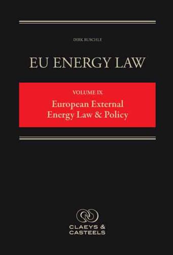 EU Energy Law. Volume 9 European External Energy Law & Policy