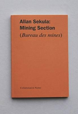 Allan Sekula - Mining Section (Bureau Des Mines)