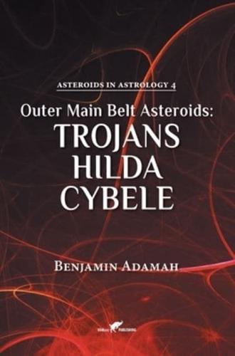 Outer Main Belt Asteroids - Trojans, Hilda, Cybele