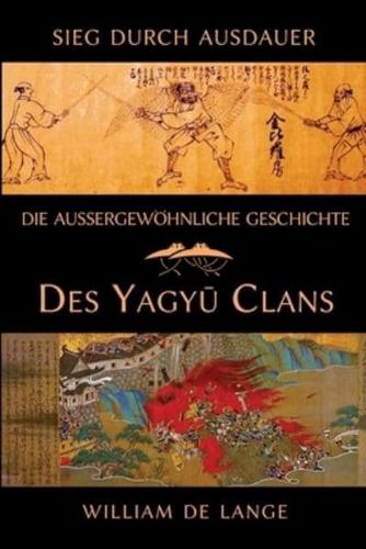 Die außergewöhnliche Geschichte des Yagyu-Clans: Sieg durch Ausdauer