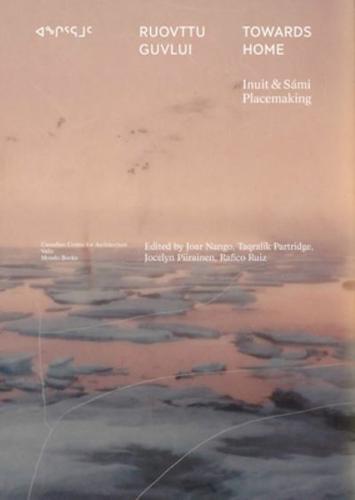 Towards Home: Inuit & Sámi Placemaking