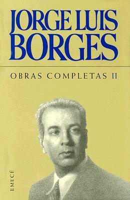 Jorge Luis Borges Obras Completas II: 1952-1972