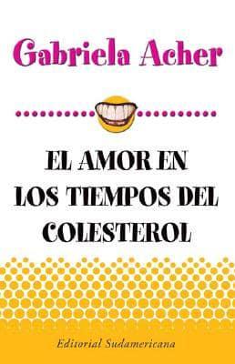 El Amor En Los Tiempos del Colesterol