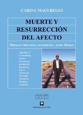 Muerte Y Resurreccion Del Afecto