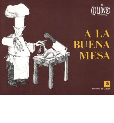A La Buena Mesa / To the Good Table