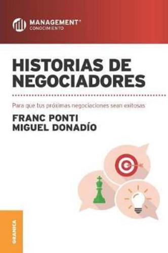 Historias de negociadores: Para que tus próximas negociaciones sean exitosas