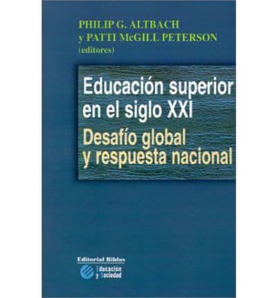 Educacisn Superior En El Siglo Xxi: Desafio Global Y Respuesta Nacional