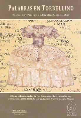 Palabras En Torbellino: Obras Seleccionadas de Los Concursos Interamericanos de Cuentos 2000-2002: III Antologia, Fundacion Avon