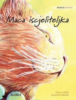 Maca iscjeliteljka: Bosnian Edition of The Healer Cat