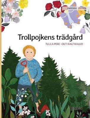 Trollpojkens trädgård: Swedish Edition of "The Gnome's Garden"