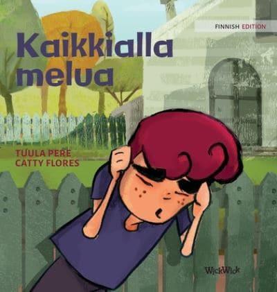 Kaikkialla melua: Finnish Edition of "Noise All Over"