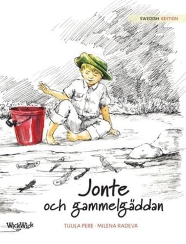 Jonte och gammelgäddan: Swedish Edition of "Jonty and the Giant Pike"
