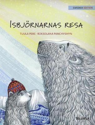 Isbjörnarnas resa: Swedish Edition of "The Polar Bears' Journey"