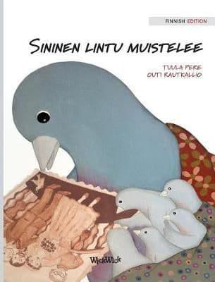 Sininen lintu muistelee: Finnish Edition of "A Bluebird's Memories"