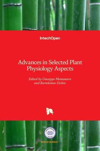 Advances in Selected Plant Physiology Aspects