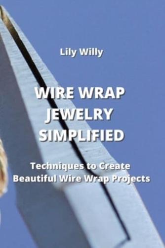 Wire Wrap Jewelry Simplified