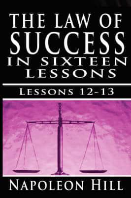 The Law of Success, Volume XII & XIII: Concentration & Co-operation by Napoleon Hill