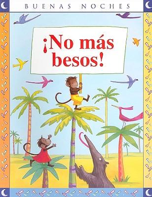 No mas besos / No more kisses