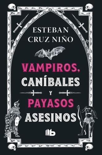 Vampiros, Caníbales Y Payasos Asesinos / Vampires, Cannibals, and Killer Clowns