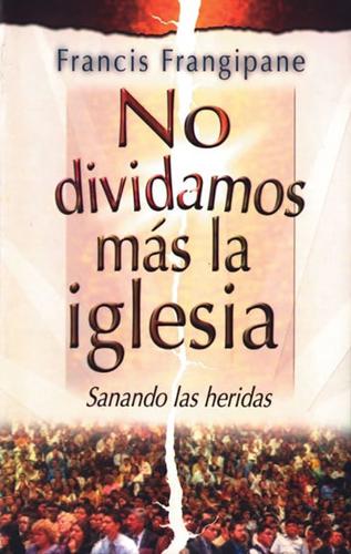 No Dividamos Más La Iglesia